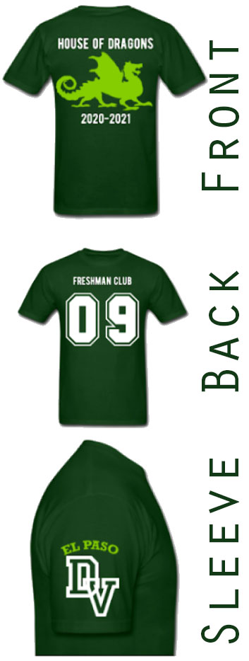 Sample of the DV class shirt showing the front (picturing a dragon in light green, with the text "House of Dragons" and "2020-2021"), the back (a sample featuring the text "Freshman Club" and "09"), and the sleeve detail (showing the letters DV and "El Paso")